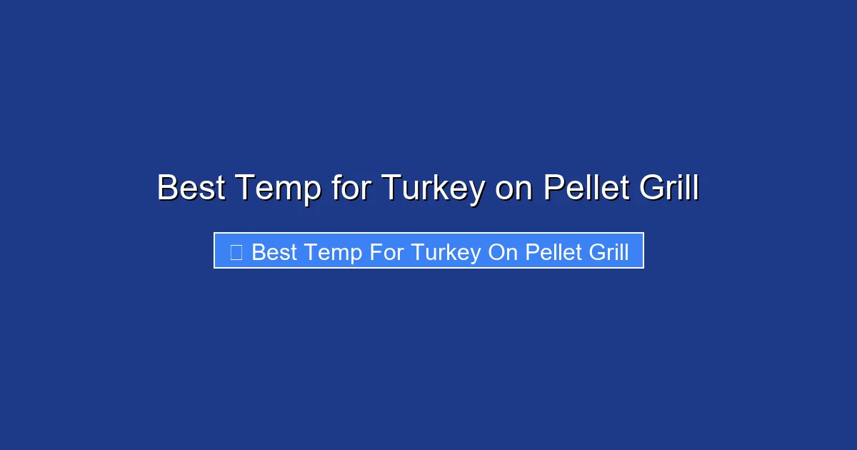 Best Temp for Turkey on Pellet Grill
