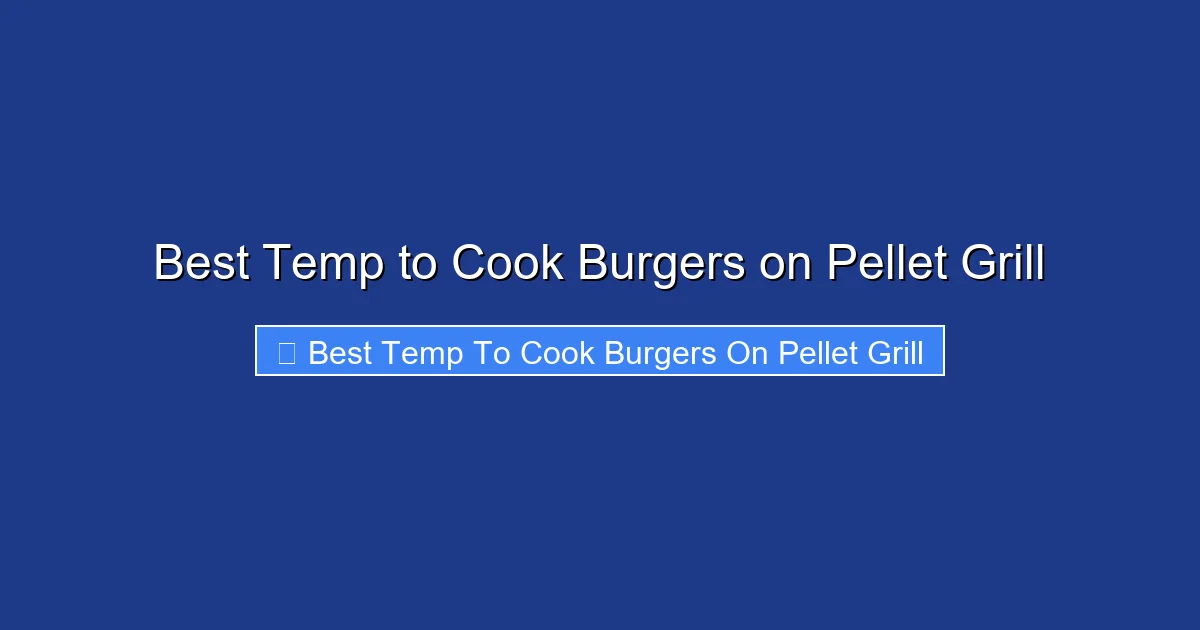 Best Temp to Cook Burgers on Pellet Grill